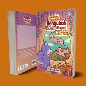MENGUBAH DUKA MENJADI CERIA