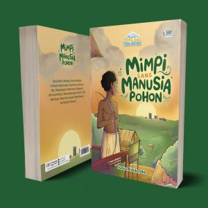 MIMPI SANG MANUSIA POHON (Kumpulan Cerita Anak)
