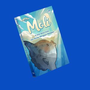 MOLI SI IKAN MOLA-MOLA DAN MIMPI MENGEJAR MATAHARI