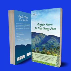 MENGUKIR AKSARA DI KAKI GUNUNG BISMA