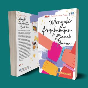 MENGUKIR PERSAHABATAN DI BAWAH TEKANAN
