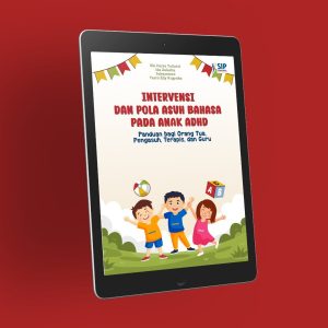 (E-BOOK) INTERVENSI DAN POLA ASUH BAHASA PADA ANAK ADHD: Panduan bagi Orang Tua, Pengasuh, Terapis, dan Guru