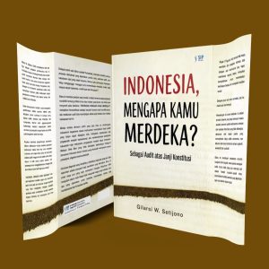 INDONESIA, MENGAPA KAMU MERDEKA?