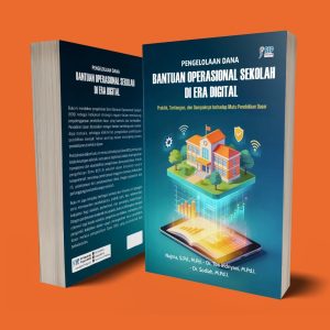 PENGELOLAAN DANA BANTUAN OPERASIONAL SEKOLAH DI ERA DIGITAL: Praktik, Tantangan, dan Dampaknya terhadap Mutu Pendidikan Dasar