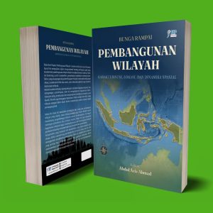 BUNGA RAMPAI PEMBANGUNAN WILAYAH – KARAKTERISTIK, LOKASI, DAN DINAMIKA SPASIAL
