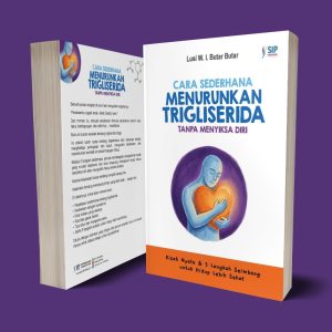 CARA SEDERHANA MENURUNKAN TRIGLISERIDA TANPA MENYIKSA DIRI