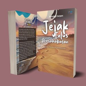 JEJAK TULUS PERSAHABATAN Antologi Cerpen