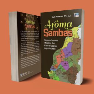 AROMA SAMBAS Petualangan Memetakan Potensi Emas Hitam di Ujung Borneo dengan Integrasi Multimedia