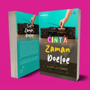 CINTA ZAMAN DOELOE Kumpulan Cerpen