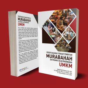 PERSEPSI NASABAH TERHADAP PEMBIAYAAN MURABAHAH DAN PERANNYA DALAM PENGEMBANGAN UMKM