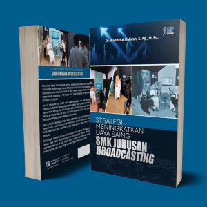STRATEGI MENINGKATKAN DAYA SAING SMK JURUSAN BROADCASTING