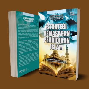 STRATEGI PEMASARAN PENDIDIKAN ISLAM Meningkatkan Daya Saing Madrasah dalam Penerimaan Peserta Didik Baru