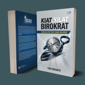 KIAT KILAT BIROKRAT Menjadi Cepat Tepat Cermat dan Hebat