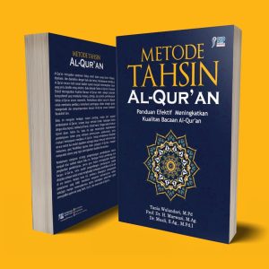 METODE TAHSIN AL-QUR’AN Panduan Efektif Meningkatkan Kualitas Bacaan Al-Qur’an