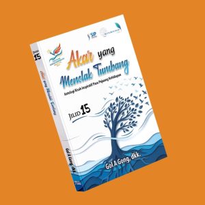 AKAR YANG MENOLAK TUMBANG - JILID 15