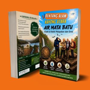 BENTANG ALAM KAYONG UTARA Air Mata Batu, Kisah di Balik Pelapukan dan Erosi