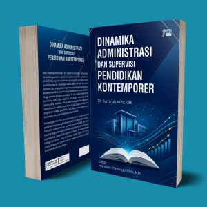 DINAMIKA ADMINISTRASI DAN SUPERVISI PENDIDIKAN KONTEMPORER