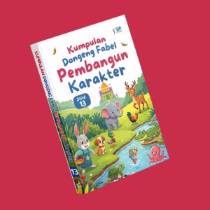 KUMPULAN DONGENG FABEL PEMBANGUN KARAKTER - JILID 13