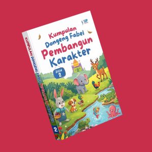 KUMPULAN DONGENG FABEL PEMBANGUN KARAKTER - JILID 2