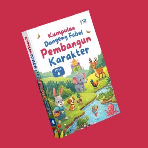 KUMPULAN DONGENG FABEL PEMBANGUN KARAKTER - JILID 4