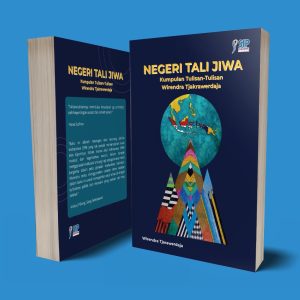 NEGERI TALI JIWA Kumpulan Tulisan-Tulisan Wirendra Tjakrawerdaja