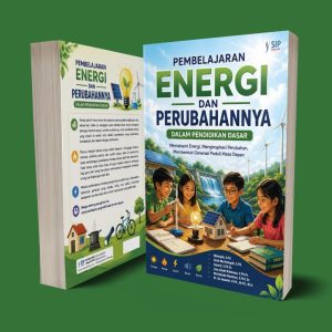 PEMBELAJARAN ENERGI DAN PERUBAHANNYA DALAM PENDIDIKAN DASAR