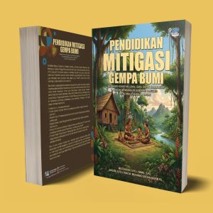 PENDIDIKAN MITIGASI GEMPA BUMI BERBASIS KEARIFAN LOKAL SUKU DAYAK KALIMANTAN UNTUK MEMBANGUN GENERASI TANGGUH BENCANA DI SEKOLAH DASAR