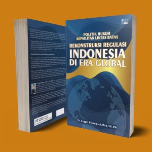 POLITIK HUKUM KEPAILITAN LINTAS BATAS REKONSTRUKSI REGULASI INDONESIA DI ERA GLOBAL
