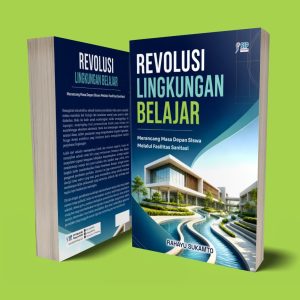 REVOLUSI LINGKUNGAN BELAJAR Merancang Masa Depan Siswa Melalui Fasilitas Sanitasi