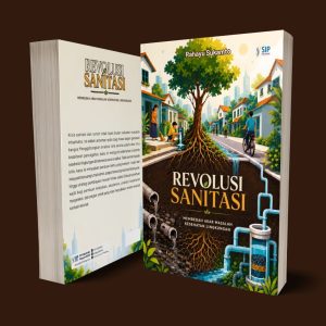 REVOLUSI SANITASI Membedah Akar Masalah Kesehatan Lingkungan