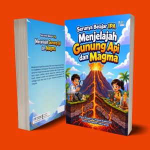 Serunya Belajar IPA: Menjelajah Gunung Api dan Magma