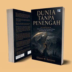 DUNIA TANPA PENENGAH Interregnum: Ketika Tatanan Lama Kehilangan Wibawa dan Tatanan Baru Belum Lahir