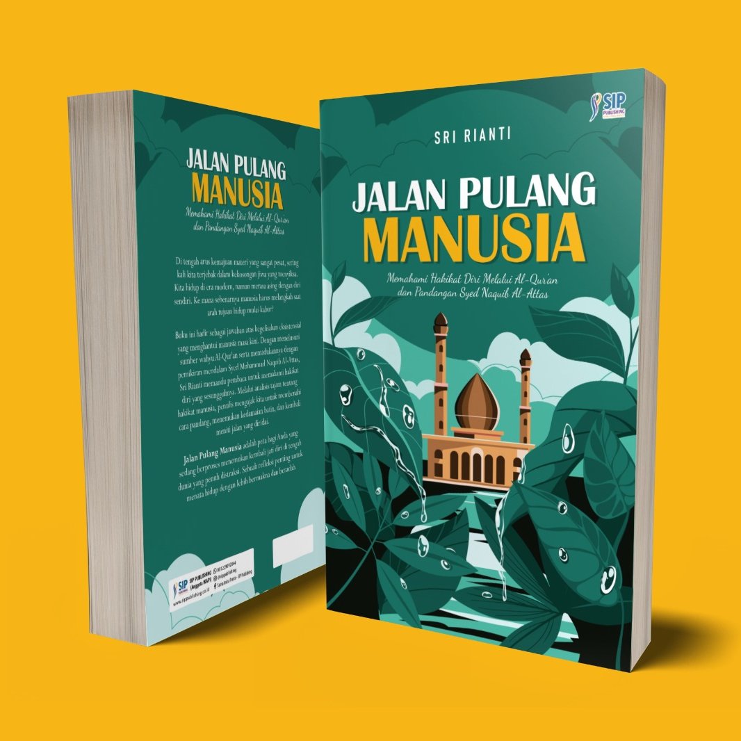 JALAN PULANG MANUSIA Memahami Hakikat Diri Melalui Al-Qur’an dan Pandangan Syed Naquib Al-Attas