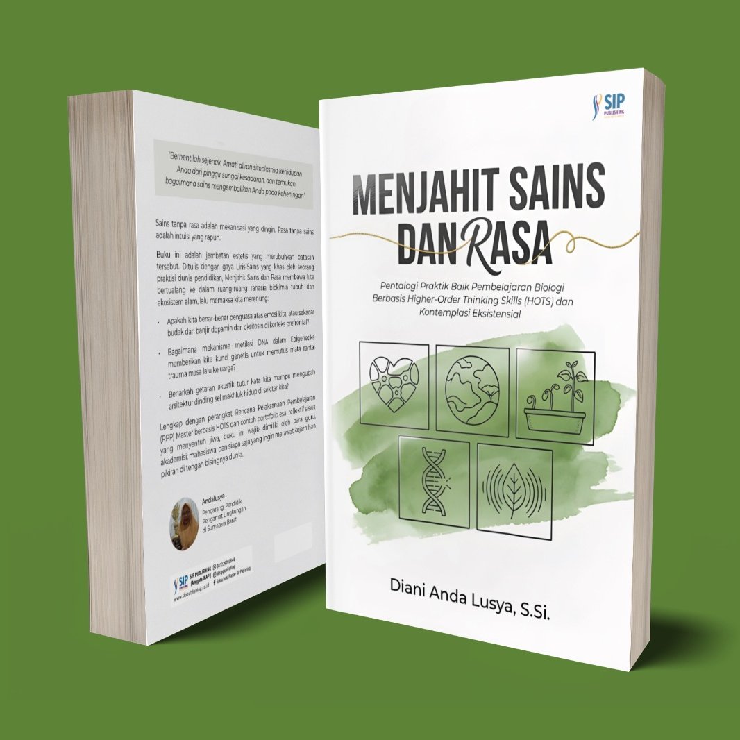 MENJAHIT SAINS DAN RASA Pentalogi Praktik Baik Pembelajaran Biologi Berbasis Higher-Order Thinking Skills (HOTS) dan Kontemplasi Eksistensial