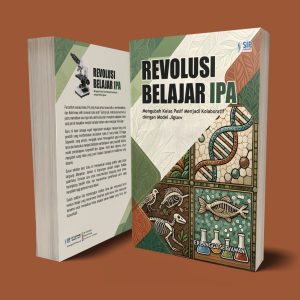 REVOLUSI BELAJAR IPA Mengubah Kelas Pasif Menjadi Kolaboratif dengan Model Jigsaw