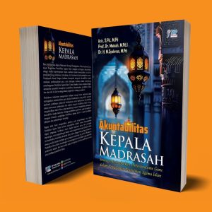 AKUNTABILITAS KEPALA MADRASAH Strategi Meningkatkan Profesionalisme Guru dalam Pengelolaan Pendidikan Agama Islam
