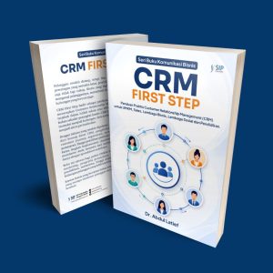 CRM FIRST STEP Panduan Praktis Customer Relationship Management (CRM)