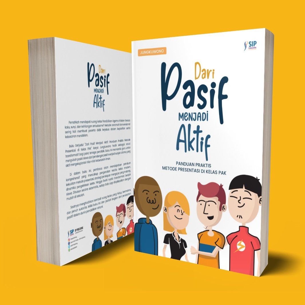 DARI PASIF MENJADI AKTIF Panduan Praktis Metode Presentasi di Kelas PAK