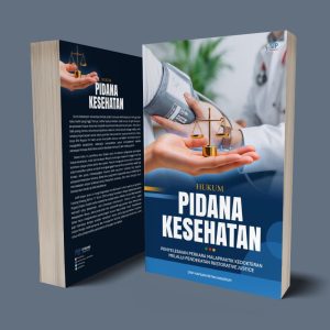 HUKUM PIDANA KESEHATAN Penyelesaian Perkara Malapraktik Kedokteran Melalui Pendekatan Restorative Justice