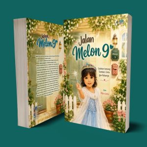 JALAN MELON 9 Catatan Tentang Tumbuh, Cinta dan Keluarga