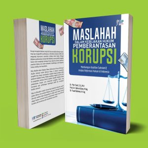 MASLAHAH DALAM KEBIJAKAN HUKUM PEMBERANTASAN KORUPSI