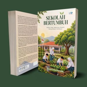 SEKOLAH BERTUMBUH Ketika Lahan Sederhana Menjadi Ruang Belajar Kehidupan