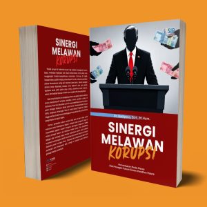 SINERGI MELAWAN KORUPSI Pemanfaatan Media Massa oleh Penegak Hukum Sistem Peradilan Pidana