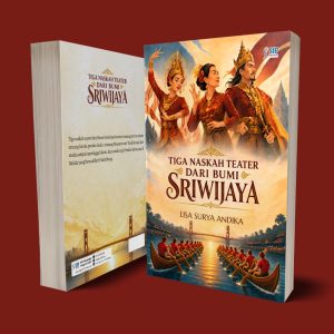 TIGA NASKAH TEATER DARI BUMI SRIWIJAYA