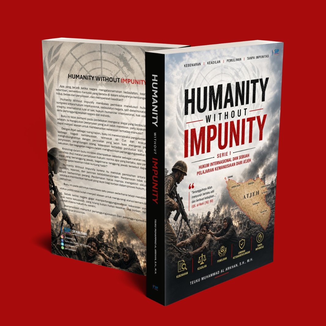 HUMANITY WITHOUT IMPUNITY SERIE 1: HUKUM INTERNASIONAL DAN SEBUAH PELAJARAN KEMANUSIAAN DARI ATJEH