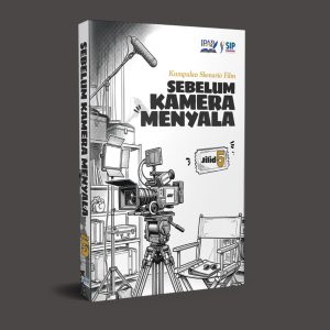Kumpulan Skenario Film SEBELUM KAMERA MENYALA - JILID 5