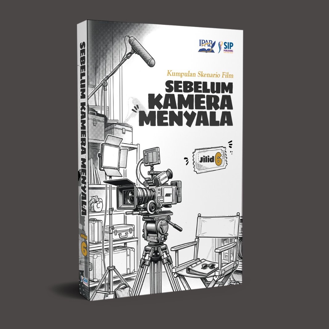 Kumpulan Skenario Film SEBELUM KAMERA MENYALA – JILID 6