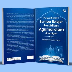 Pengembangan Sumber Belajar Pendidikan Agama Islam di Era Digital: Konsep, Strategi, dan Inovasi
