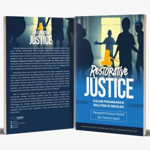 RESTORATIVE JUSTICE DALAM PENANGANAN BULLYING DI SEKOLAH : Perspektif Hukum Positif dan Hukum Islam