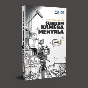 Kumpulan Skenario Film SEBELUM KAMERA MENYALA - JILID 11